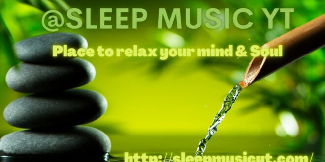 Deep Sleep Music To Help You Fall Asleep And Get A Good Night's Sleep